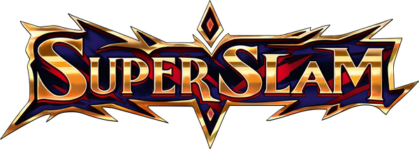 Super Slam Prerelease September 22nd, 6:30 PM